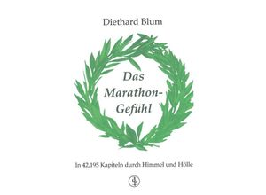 9783748577072 - Das Marathon-Gefühl - Diethard Blum Kartoniert (TB)