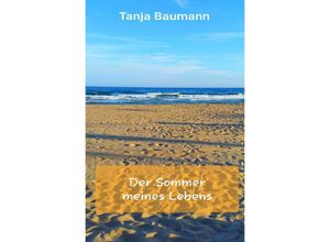 9783748577126 - Der Sommer meines Lebens - Tanja Baumann Kartoniert (TB)