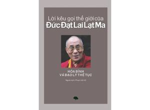 9783748577867 - Loi kêu goi the gioi cua Duc Dat Lai Lat Ma - Dalai Lama XIV Franz Alt Kartoniert (TB)