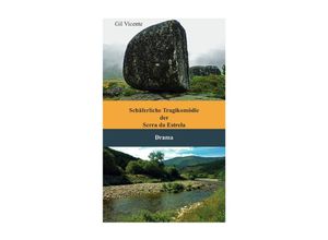 9783748577904 - Schäferliche Tragikomödie der Serra da Estrela - Gil Vicente Kartoniert (TB)