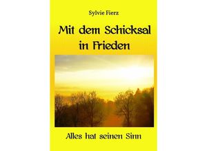 9783748578536 - Mit dem Schicksal in Frieden - Sylvie Fierz Kartoniert (TB)