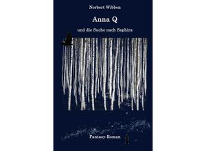9783748578659 - Anna Q und die Suche nach Saphira - Norbert Wibben Kartoniert (TB)
