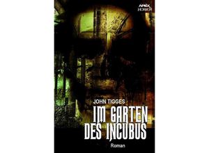 9783748579601 - IM GARTEN DES INCUBUS - John Tigges Kartoniert (TB)