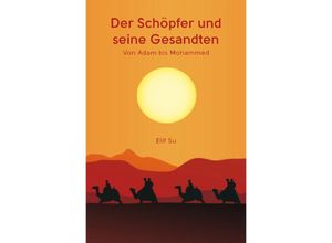 9783748579748 - Der Schöpfer und seine Gesandten - Elif Su Kartoniert (TB)