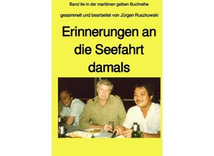 9783748579939 - Erinnerungen an die Seefahrt damals - eine Anthologie - Erhard Neumann Emil Feith Kartoniert (TB)