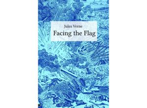 9783748580706 - Facing the Flag - Jules Verne Kartoniert (TB)