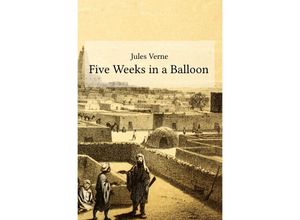 9783748580881 - Five Weeks in a Balloon - Jules Verne Kartoniert (TB)