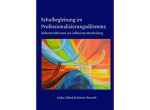 9783748581505 - Schulbegleitung im Professionalisierungsdilemma - Anika Lübeck Martin Heinrich Kartoniert (TB)