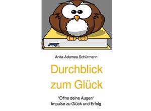 9783748582571 - Durchblick zum Glück - Willi und Anita Schürmann Kartoniert (TB)