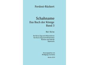 9783748582700 - Schahname - Das Buch der Könige Band 3 - Friedrich Rückert Kartoniert (TB)