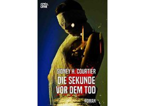 9783748582908 - DIE SEKUNDE VOR DEM TOD - Sidney H Courtier Kartoniert (TB)