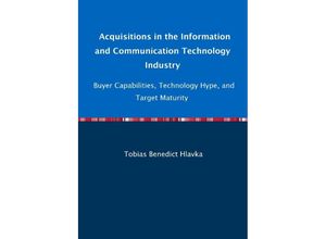 9783748583912 - Acquisitions in the Information and Communication Technology Industry-Buyer Capabilities Technology Hype and Target Maturity - Tobias Hlavka Kartoniert (TB)