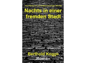 9783748584254 - Nachts in einer fremden Stadt - Berthold Kogge Kartoniert (TB)