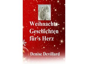 9783748586005 - Weihnachts-Geschichten fürs Herz - Denise Devillard Kartoniert (TB)