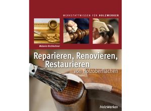 9783748603726 - Reparieren Renovieren Restaurieren von Holzoberflächen - Melanie Kirchlechner Gebunden