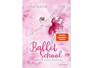 9783748802488 - Die große Entscheidung   Ballet School Bd3 - Gina Mayer Gebunden