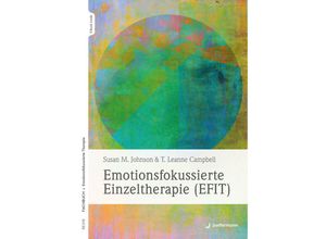 9783749504398 - Emotionsfokussierte Einzeltherapie (EFIT) - T Leanne Campbell Sue Johnson Gebunden