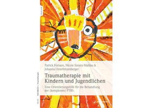 9783749504428 - Traumatherapie mit Kindern und Jugendlichen - Johanna Unterhitzenberger Nicole Szesny-Mahlau Patrick Fornaro Gebunden