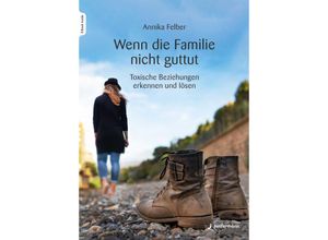 9783749504732 - Wenn die Familie nicht guttut - Annika Felber Gebunden