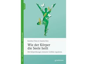 9783749505524 - Wie der Körper die Seele heilt - Karolina Friese Daniela Botz Gebunden