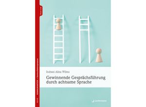 9783749505609 - Gewinnende Gesprächsführung durch achtsame Sprache - Indrani Alina Wilms Gebunden