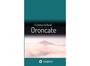 9783749704842 - Oroncate - Cristina Schaaf Kartoniert (TB)