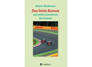 9783749708383 - Das letzte Rennen - Günter Beckmann Kartoniert (TB)