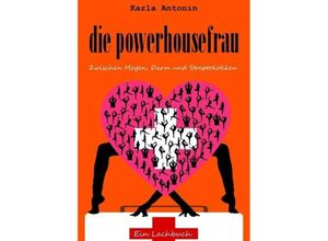 9783749709076 - die powerhousefrau - Karla Antonin Kartoniert (TB)