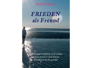 9783749715510 - FRIEDEN als Freund - Heidi Vollmer Kartoniert (TB)