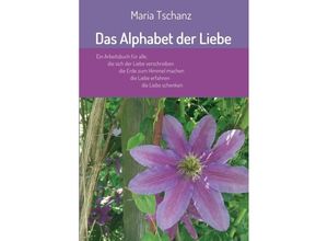 9783749717378 - Das Alphabet der Liebe - Maria Tschanz Kartoniert (TB)