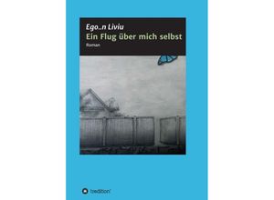 9783749718467 - Ein Flug über mich selbst - Egon Liviu Kartoniert (TB)