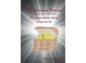 9783749718801 - The Christmas Treasure - The advent calendar book for young and old - Melanie Stadelbauer Kartoniert (TB)