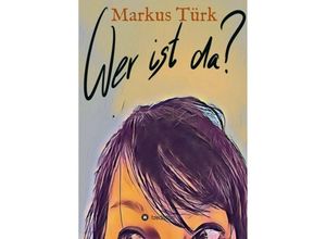 9783749719570 - Wer ist da? - Markus Türk Kartoniert (TB)