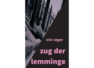 9783749720484 - zug der lemminge - Eric Seger Kartoniert (TB)