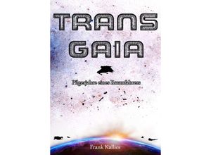 9783749721221 - Trans Gaia - Frank Kallies Kartoniert (TB)