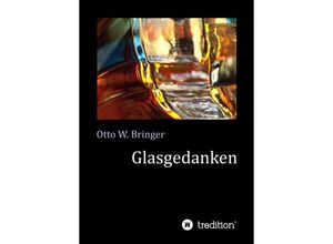 9783749723478 - Glasgedanken - Otto W Bringer Kartoniert (TB)