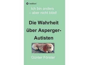 9783749724321 - Die Wahrheit über Asperger-Autisten - Günter Förster Kartoniert (TB)