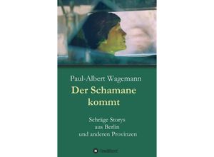 9783749726578 - Der Schamane kommt - Paul-Albert Wagemann Kartoniert (TB)