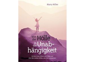 9783749728688 - Von der Hölle in die Unabhängigkeit - Marry Nilles Kartoniert (TB)