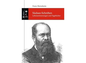 9783749728879 - Südsee-Schriften - Franz Hernsheim Robert Creelman Jakob Anderhandt Kartoniert (TB)