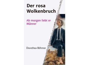 9783749732654 - Der rosa Wolkenbruch - Dorothea Böhmer Kartoniert (TB)