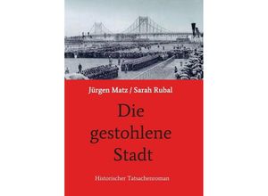 9783749732753 - Die gestohlene Stadt - Jürgen Matz  Sarah Rubal Kartoniert (TB)