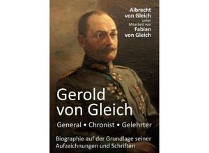 9783749733781 - Gerold von Gleich - General Chronist Gelehrter - Fabian von Gleich Albrecht von Gleich Kartoniert (TB)