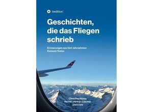 9783749736263 - Geschichten die das Fliegen schrieb - Heiner Lüscher Christine Hüssy Kartoniert (TB)