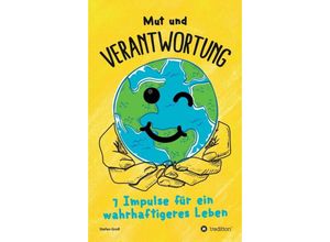 9783749737413 - Mut und Verantwortung - 7 Impulse für ein wahrhaftigeres Leben - Stefan Groll Kartoniert (TB)