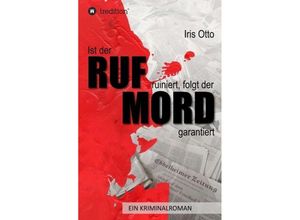 9783749738090 - Ist der RUF ruiniert folgt der MORD garantiert - Iris Otto Kartoniert (TB)