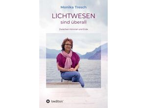 9783749741830 - LICHTWESEN sind überall - Monika Tresch Kartoniert (TB)