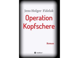 9783749746163 - Operation Kopfschere - Jens Holger Fidelak Kartoniert (TB)