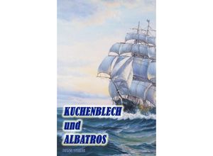 9783749750771 - Kuchenblech und Albatros - Hans Weide Kartoniert (TB)