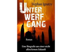 9783749750870 - Unterwerfgang - Stephan Ignatzy Kartoniert (TB)